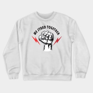 Standing Together for Change: Voices of Unity and Empowerment Crewneck Sweatshirt